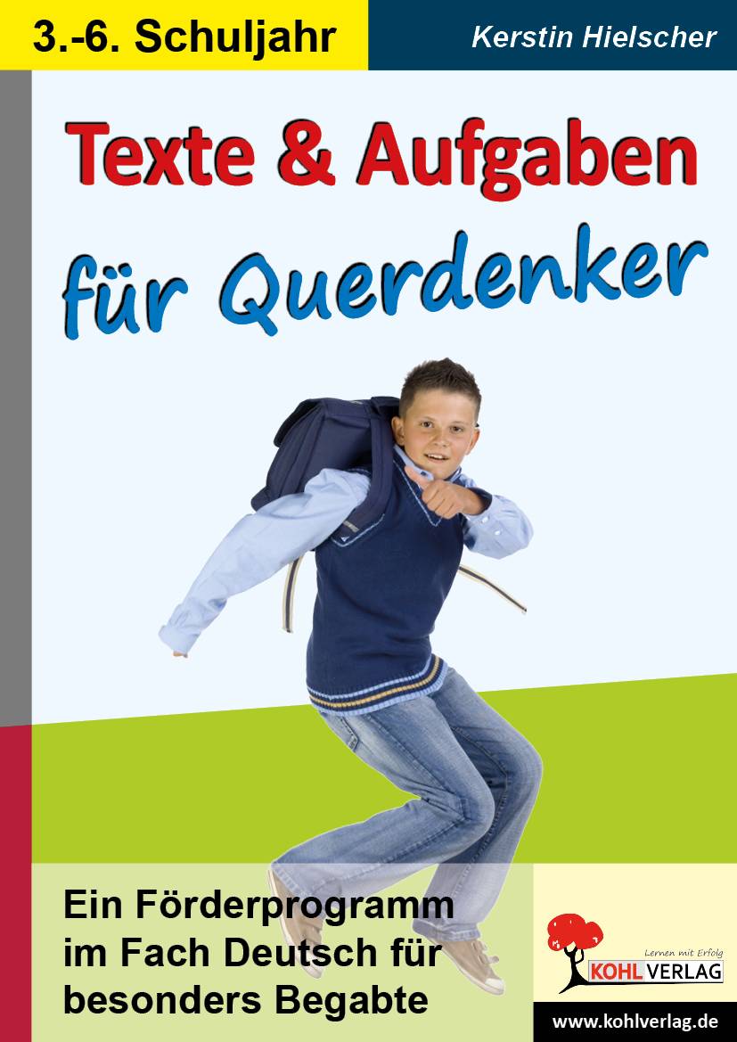 Texte und Aufgaben für Querdenker Ein Förderprogramm im Fach Deutsch für besonders Begabte. Kopiervorlagen