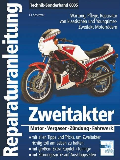 Zweitakter Motor, Vergaser, Zündung, Fahrwerk. Wartung, Pflege, Reparatur von klassischen und Youngtimer-Zweitakt-Motorrädern. Mit allen Tipps und T