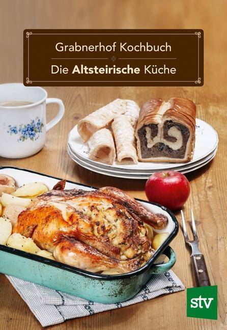 Grabnerhof Kochbuch Die Altsteirische Küche