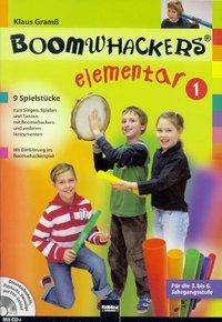Boomwhackers elementar, mit Audio-CD/CD-ROM. Bd.1 9 Spielstücke zum Singen, Spielen und Tanzen mit Boomwhackers und anderen Instrumenten für die 3.-
