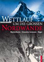 Wettlauf um die grossen Nordwände Matterhorn · Grandes Jorasses · Eiger