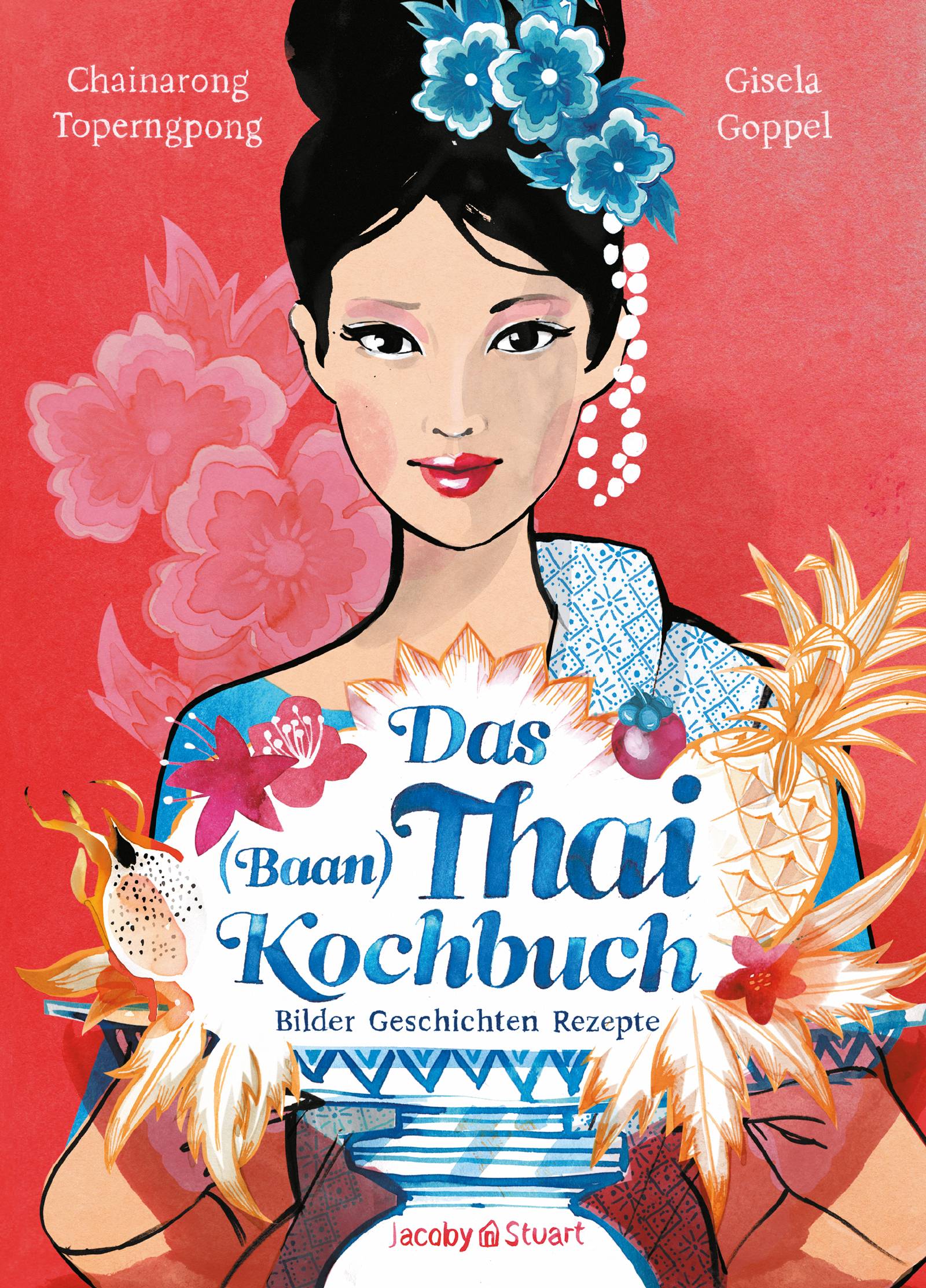 Das Thai-Kochbuch Bilder Geschichten Rezepte