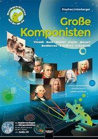 Große Komponisten, mit Audio-CD Vivaldi, Bach, Händel, Haydn, Mozart, Beethoven, Schubert, Schumann - Eine unterhaltsame Einführung in Leben und We
