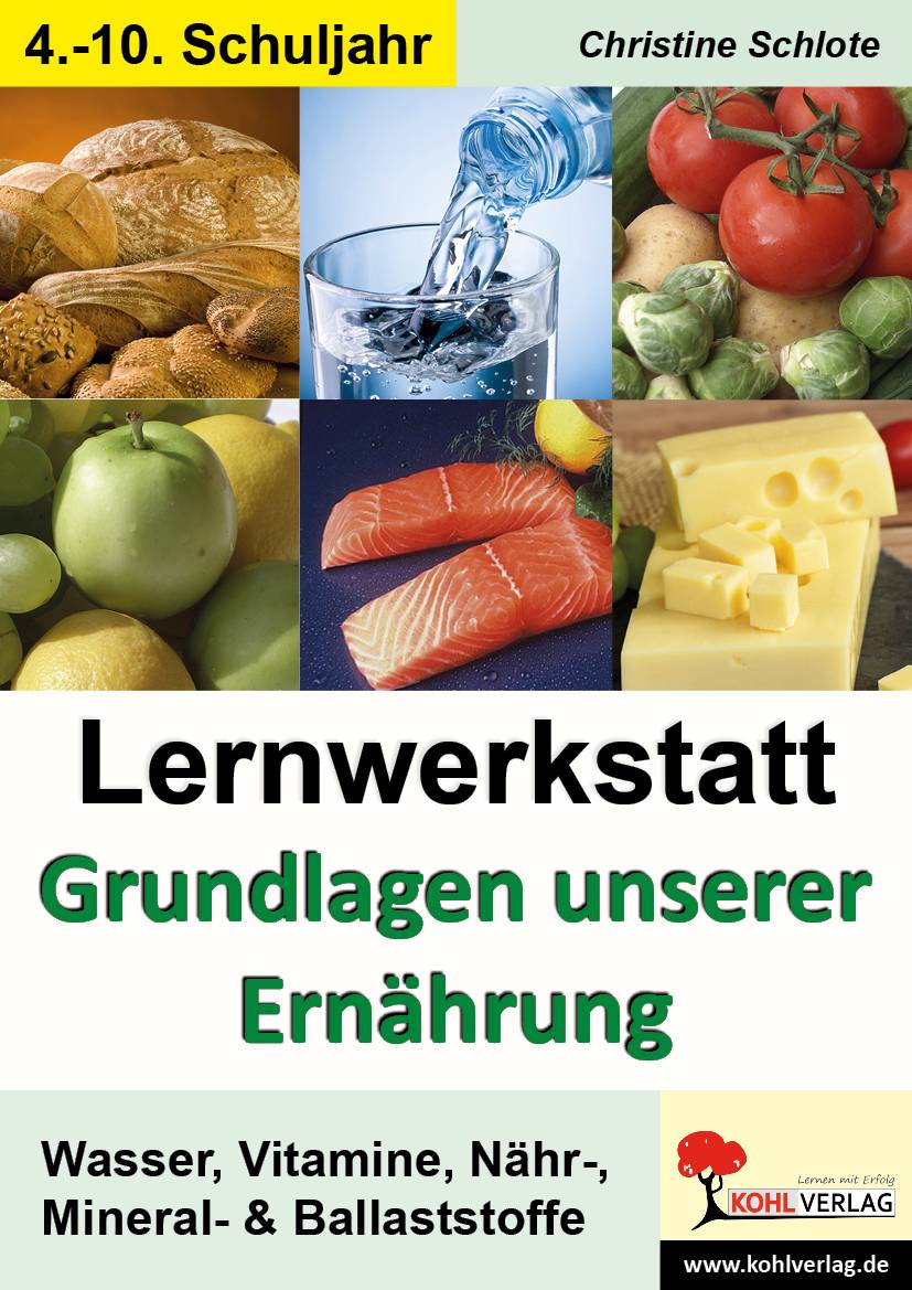 Lernwerkstatt Grundlagen unserer Ernährung Informationen, Aufgaben, Versuche, Sinnerfassendes Lesen, Mit Lösungen. Kopiervorlagen