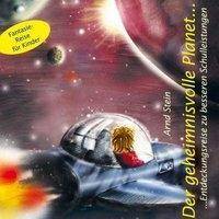 Der geheimnisvolle Planet, 1 Audio-CD Entdeckungsreise zu besseren Schulleistungen. Fantasie-Reise für Kinder