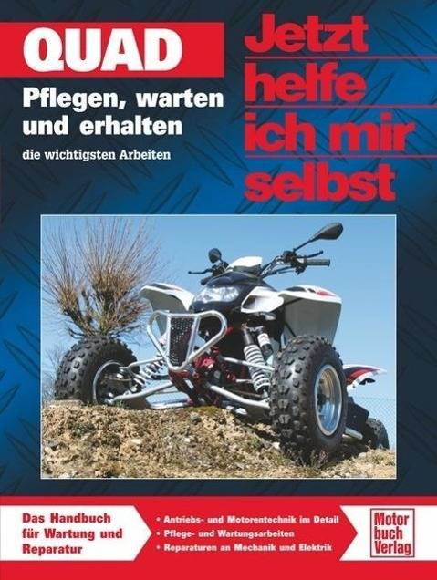Quad Reparaturbuch Pflegen, warten und erhalten die wichtigsten Arbeiten