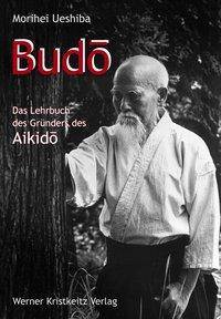 Budo Das Lehrbuch des Gründers des Aikido