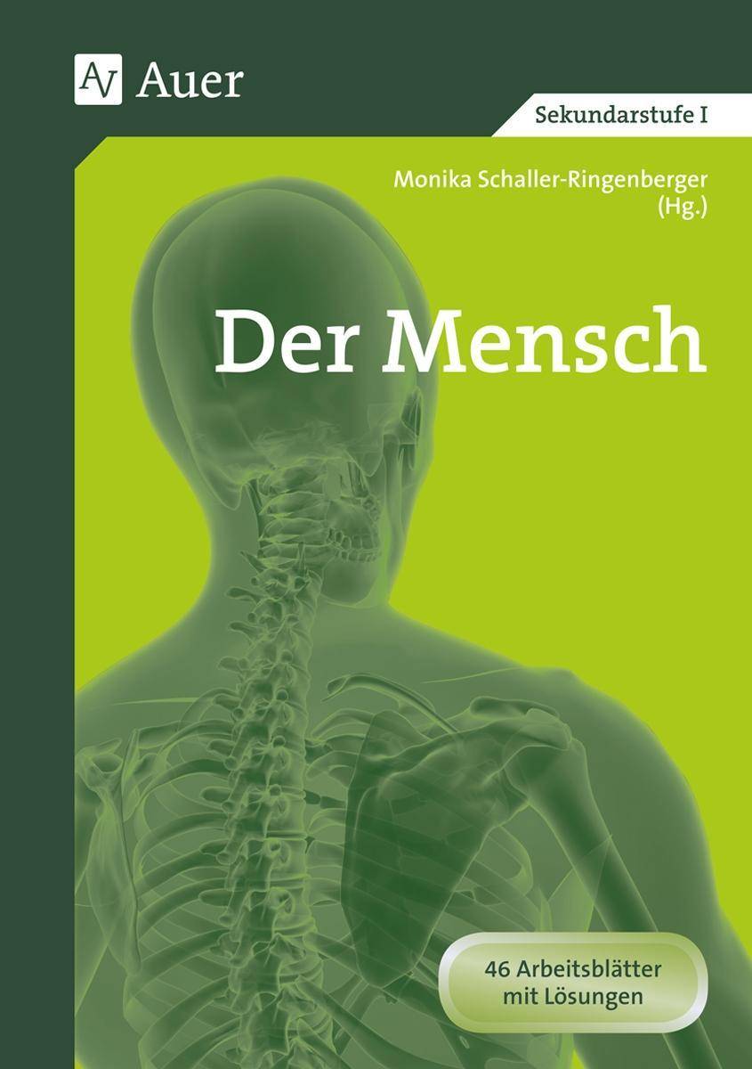 Der Mensch 46 Arbeitsblätter mit Lösungsvorschlägen (5. bis 10. Klasse)