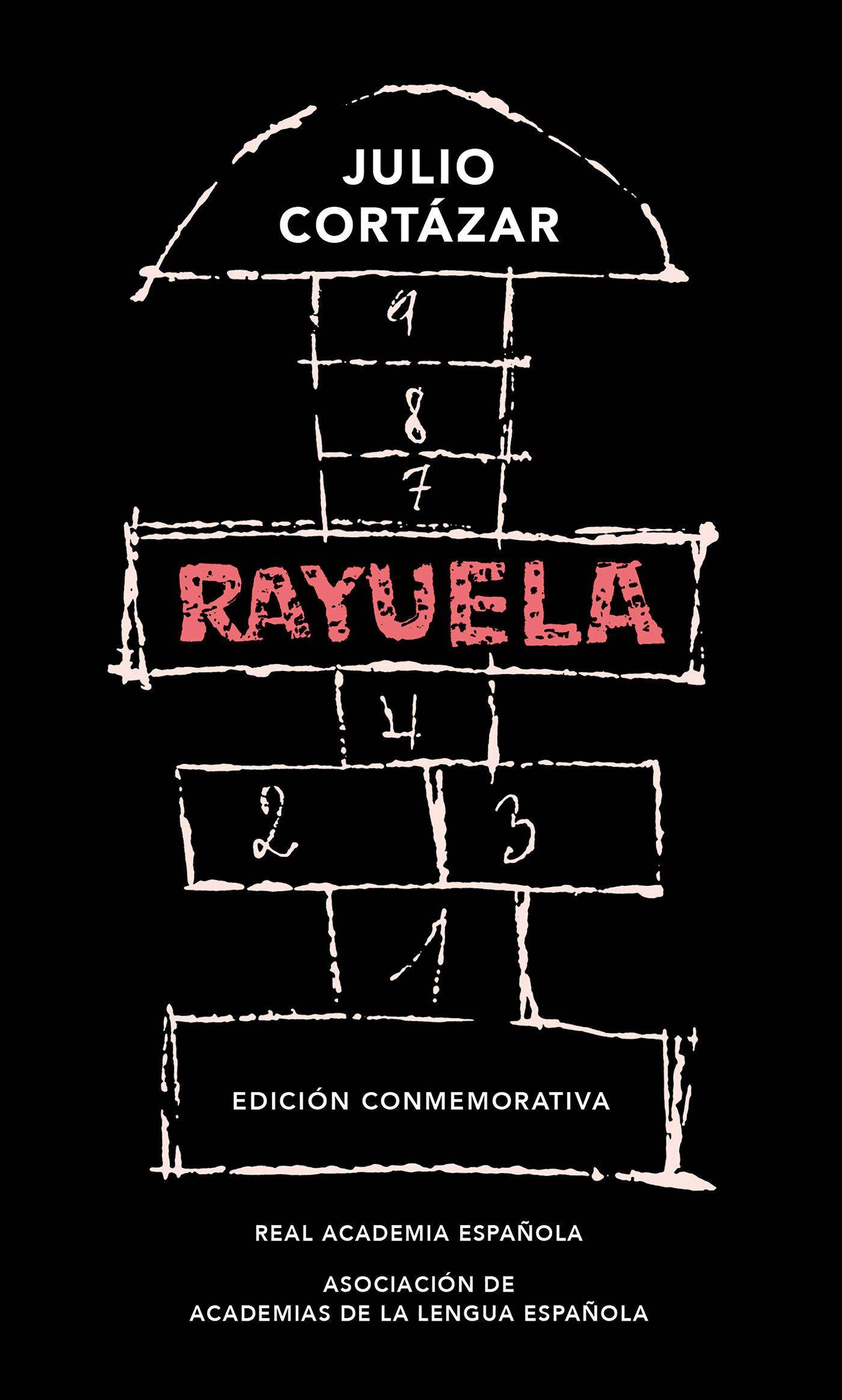 Rayuela. Edición conmemorativa / Hopscotch. Commemorative Edition Edition Conmemorativa