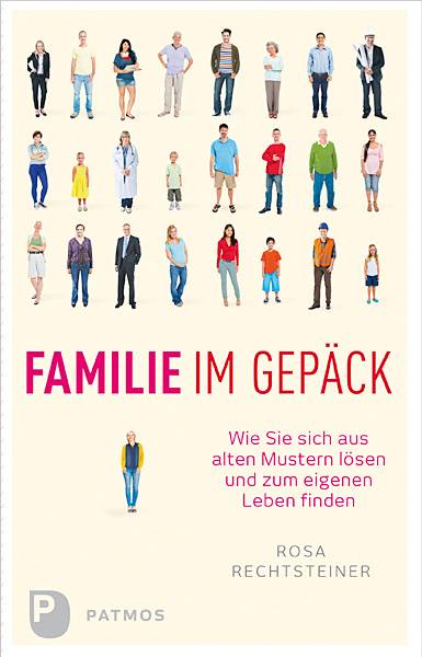 Familie im Gepäck Wie Sie sich aus alten Mustern lösen und zum eigenen Leben finden