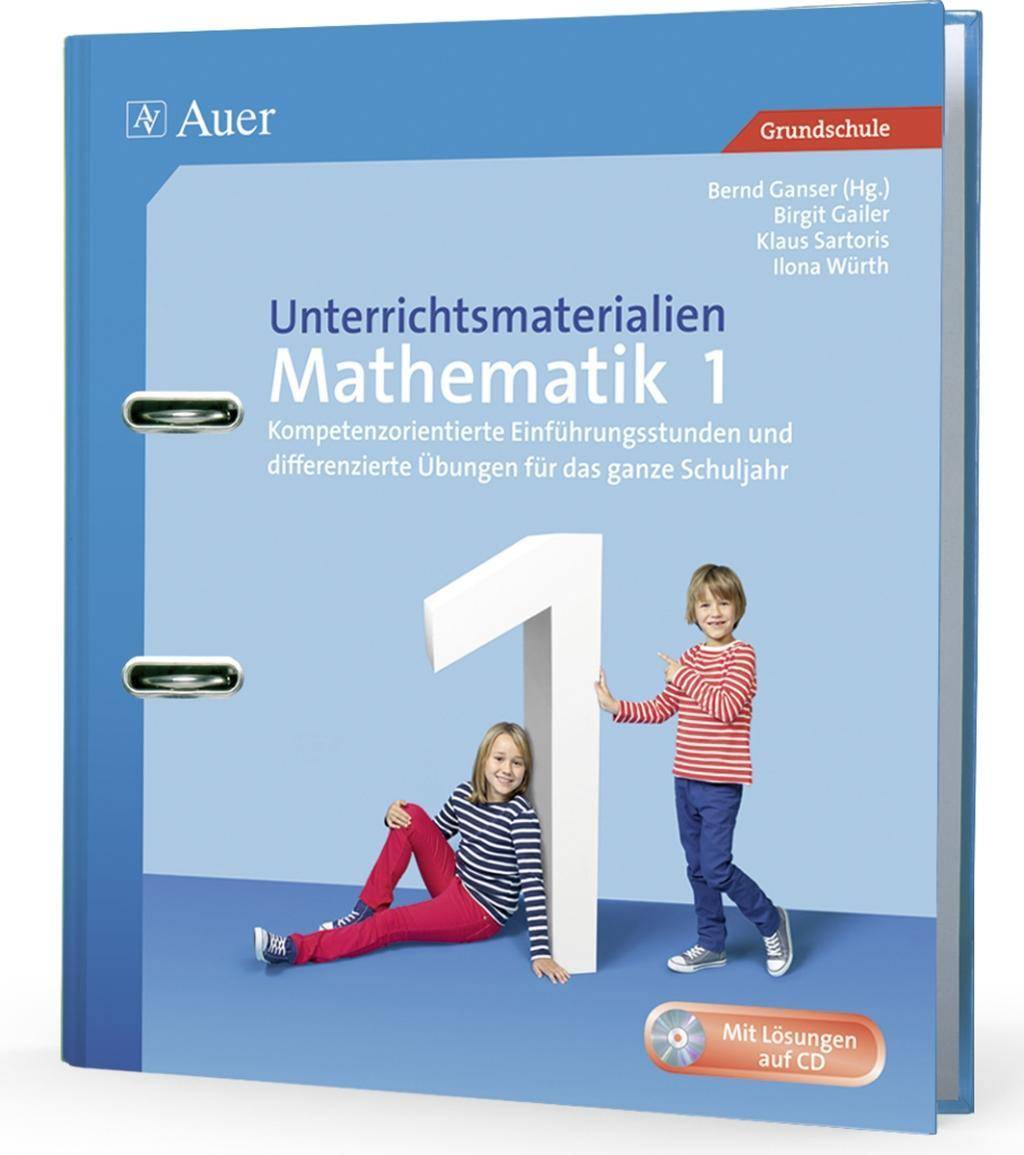 Unterrichtsmaterialien Mathematik 1 Kompetenzorientierte Einführungsstunden und differenzierte Übungen für das ganze Schuljahr (1. Klasse)