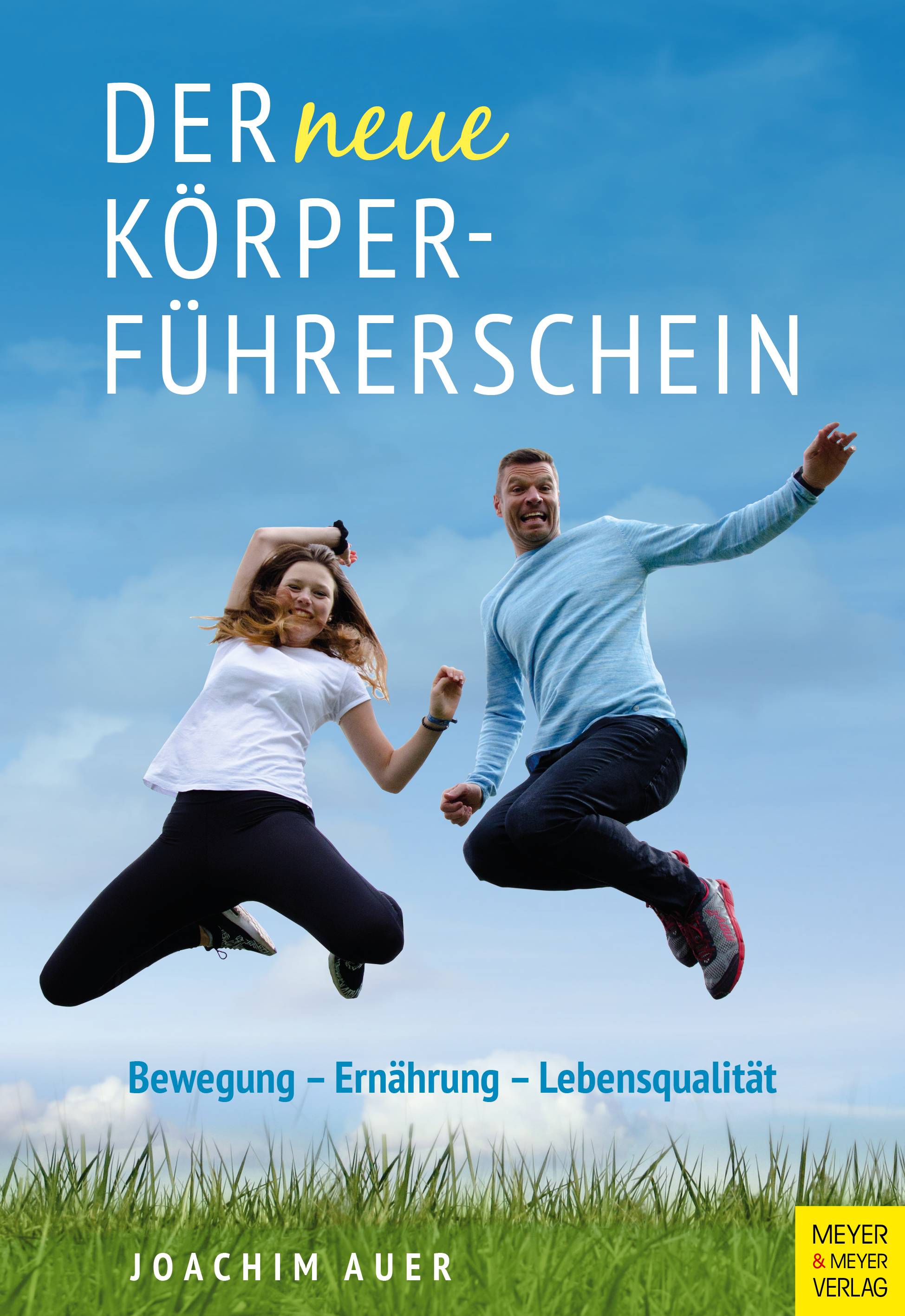 Der neue Körperführerschein Bewegung - Ernährung - Lebensqualität