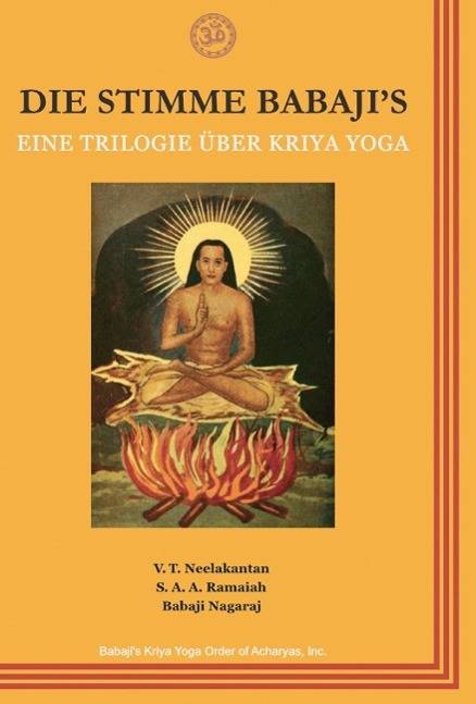 Die Stimme Babaji's Eine Triologie über Kriya Yoga