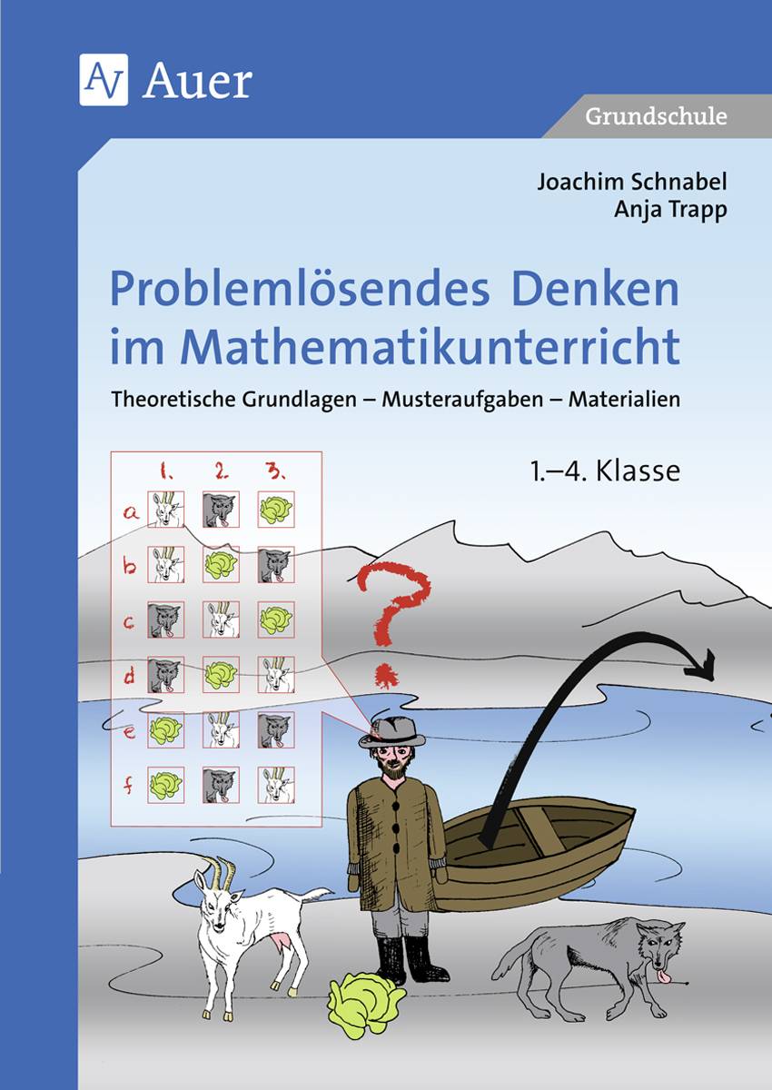 Problemlösendes Denken im Mathematikunterricht Theoretische Grundlagen - Musteraufgaben - Materialien für die 1.-4. Klasse