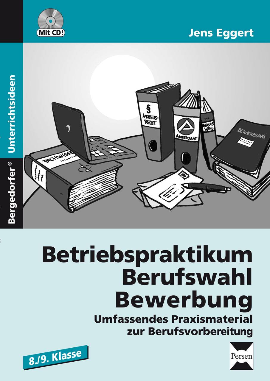 Betriebspraktikum - Berufswahl - Bewerbung Umfassendes Praxismaterial zur Berufsvorbereitung (8. und 9. Klasse)