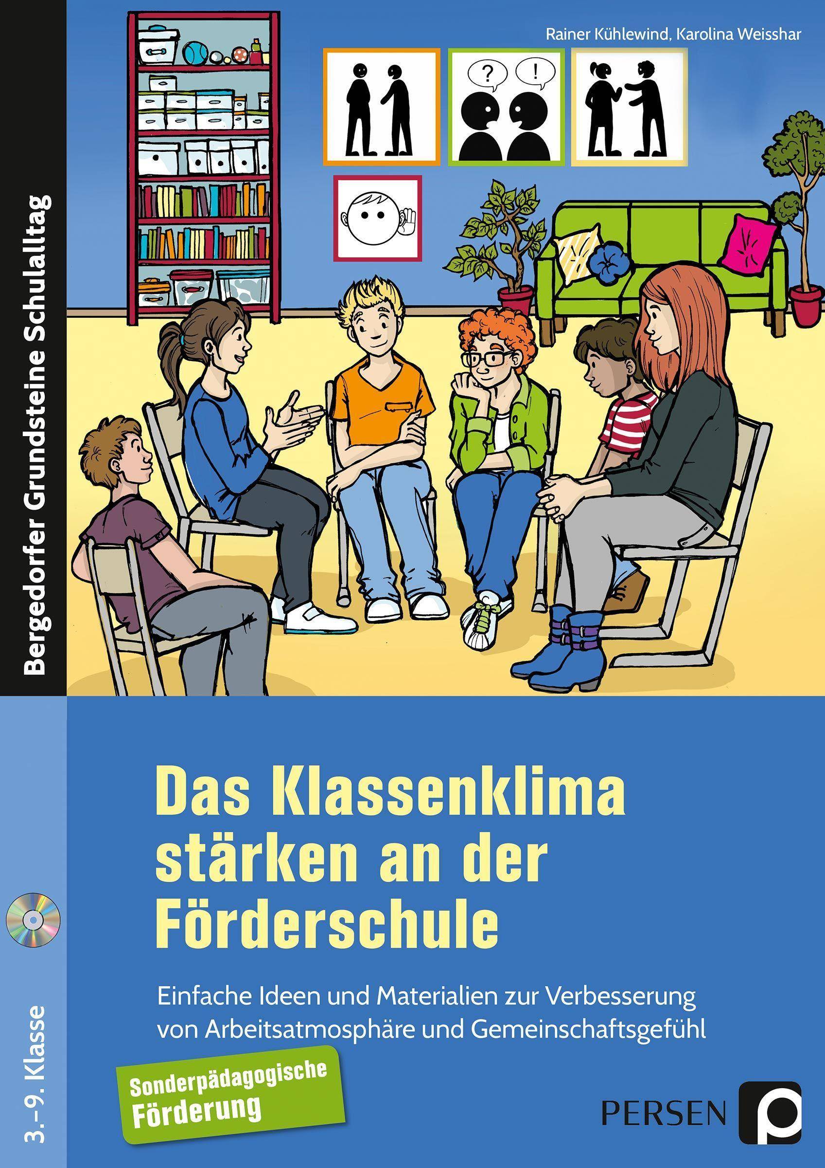 Das Klassenklima stärken an der Förderschule Einfache Ideen und Materialien zur Verbesserung von Arbeitsatmosphäre und Gemeinschaftsgefühl