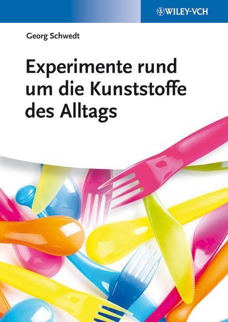 Experimente rund um die Kunststoffe des Alltags Ohne Kunststoffe geht es nicht