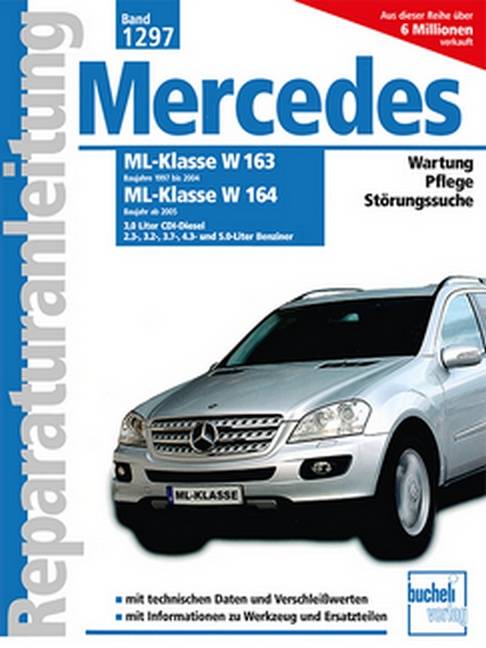 Mercedes ML-Klasse W 163 (Baujahre 1997 bis 2004) /ML-Klasse 164 (Baujahr ab 2005) 3.0 Liter CDI-Diesel, 2.3-, 3.2, 3.5-, 3.7- 4.3- und 5.0-Liter Benz