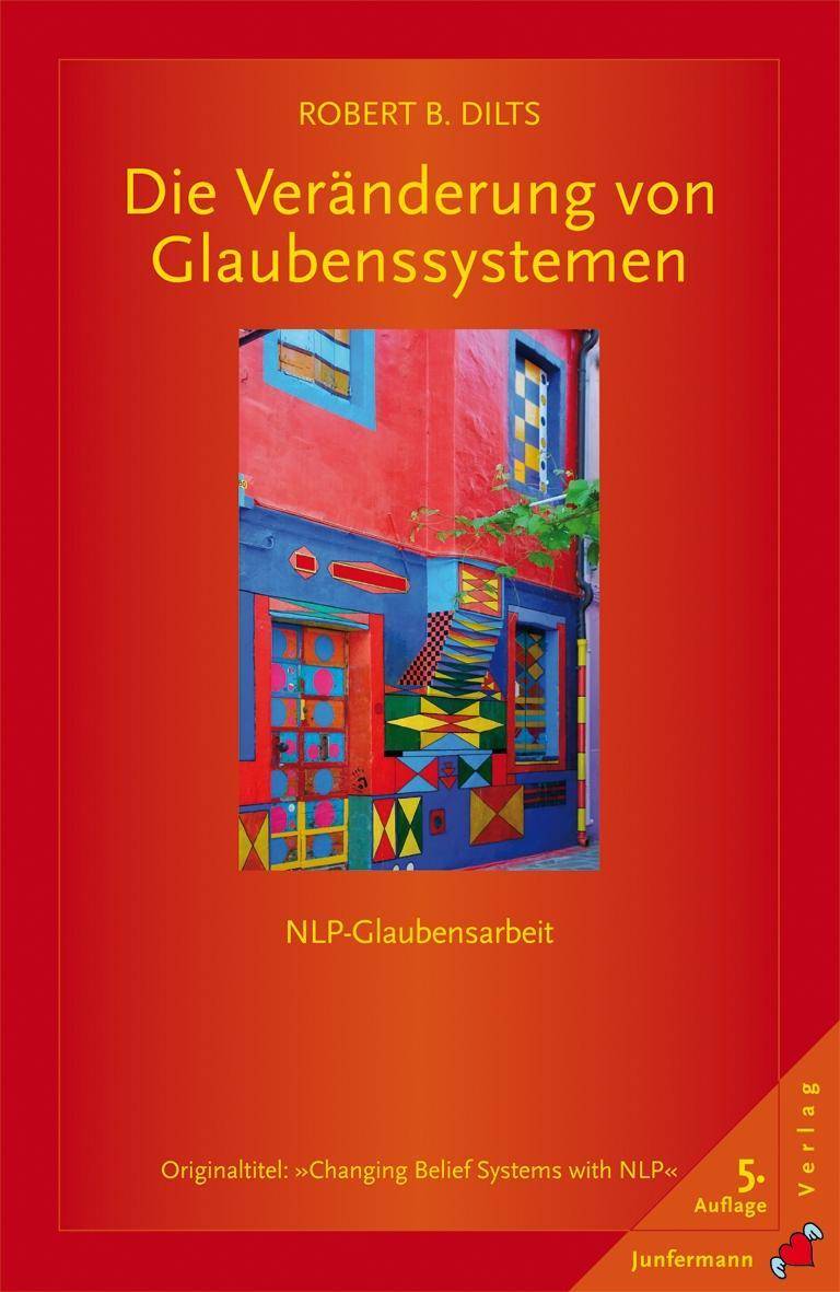 Die Veränderung von Glaubenssystemen NLP-Glaubensarbeit