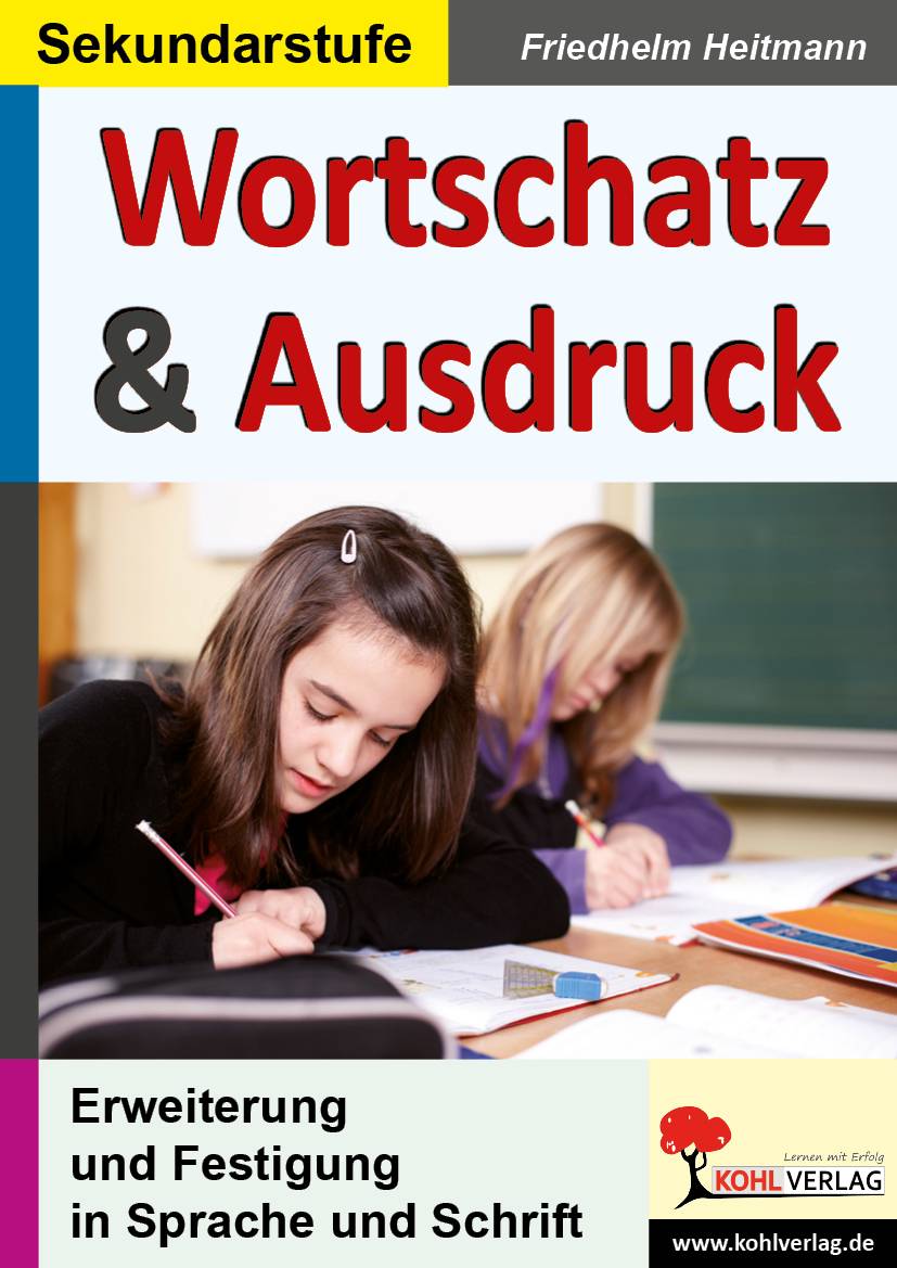 Wortschatz & Ausdruck Erweiterung und Festigung in Sprache und Schrift. Kopiervorlagen, mit Lösungen