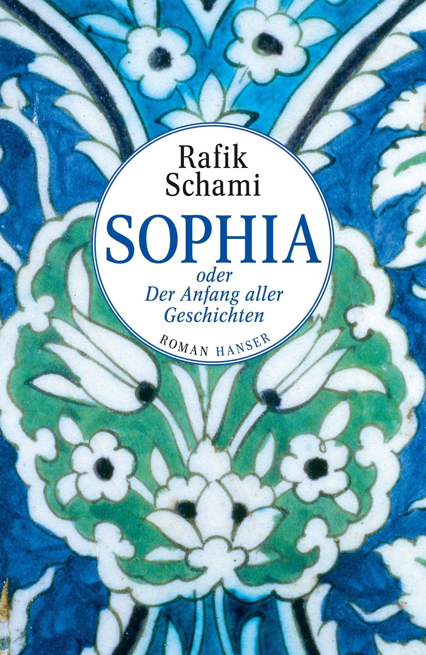 Sophia oder Der Anfang aller Geschichten Roman