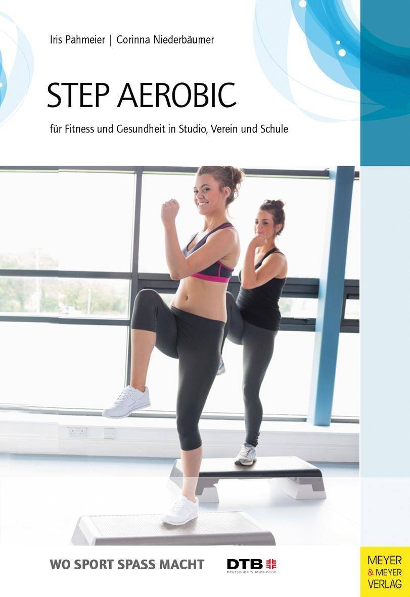 Step-Aerobic Für Fitness und Gesundheit in Studio, Verein und Schule