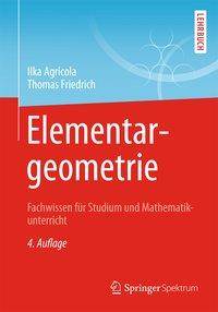Elementargeometrie Fachwissen für Studium und Mathematikunterricht