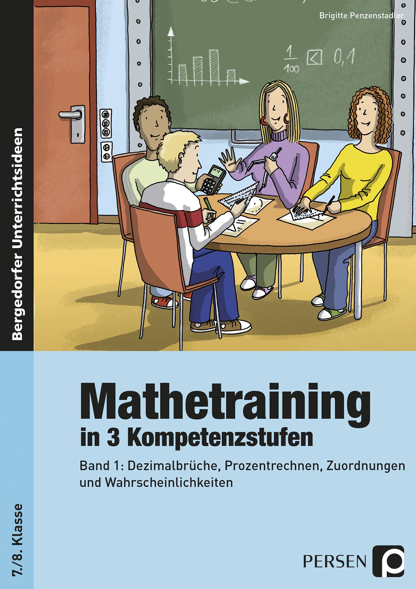 Mathetraining in 3 Kompetenzstufen - 7./8. Klasse Band 1: Dezimalbrüche, Prozentrechnen, Zuordnungen und Wahrscheinlichkeit