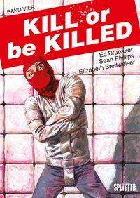 Kill or be Killed. Bd.4 Buch 4
