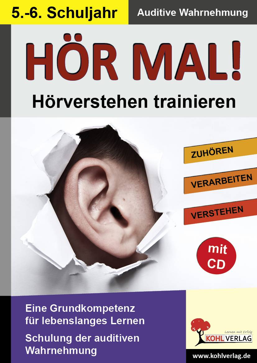 Hör mal! - Hörverstehen trainieren - 5.-6. Schuljahr Eine Grundkompetenz für lebenslanges Lernen. Schulung der autitiven Wahrnehmung. Zuhören - Ve
