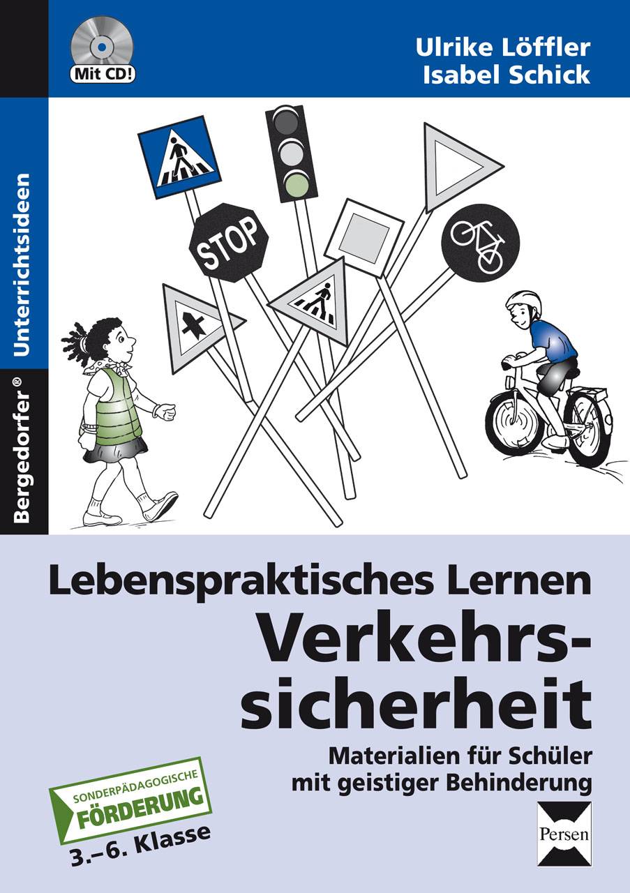 Lebenspraktisches Lernen: Verkehrssicherheit Materialien für Schüler mit geistiger Behinderung (3. bis 6. Klasse)