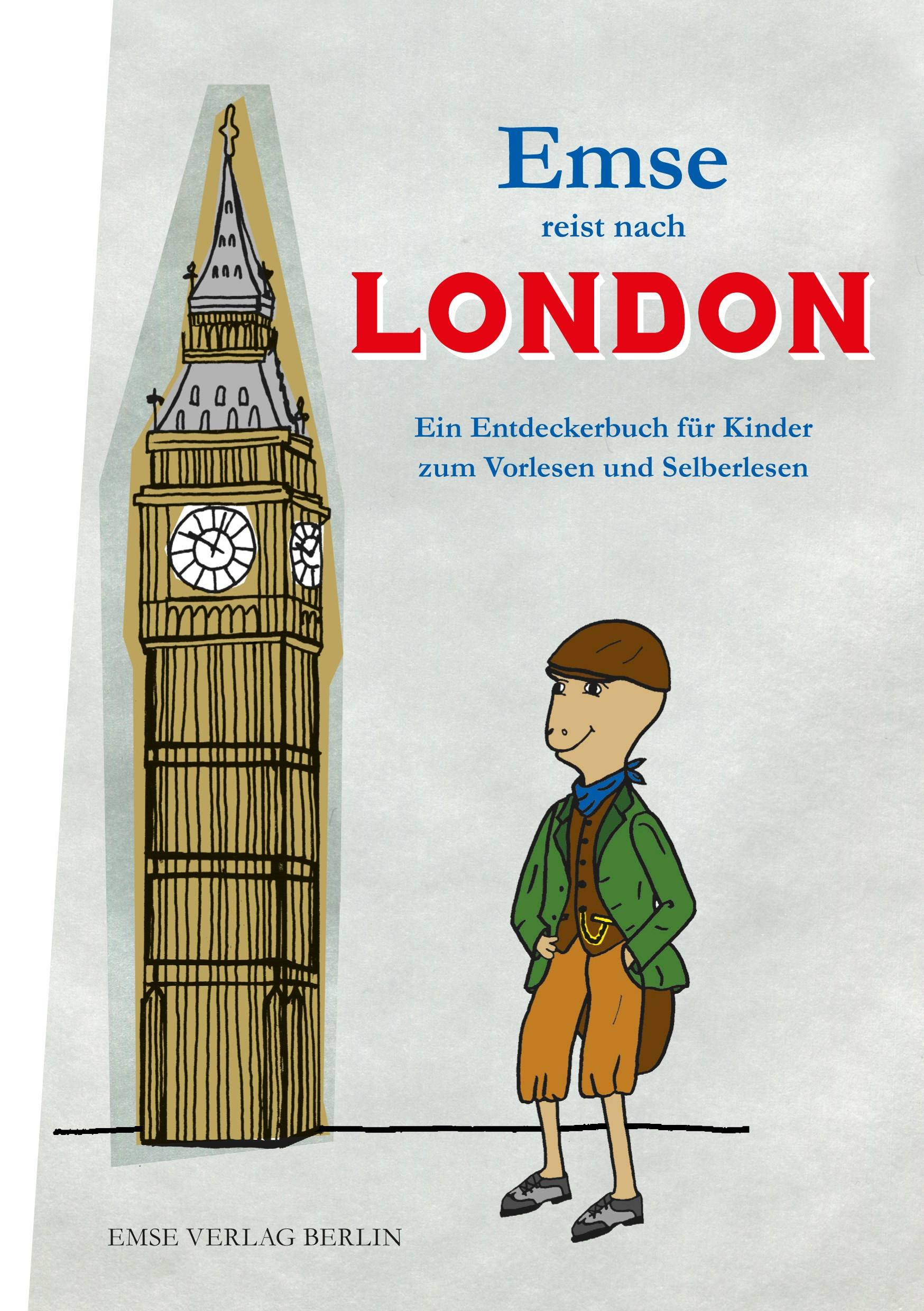 Emse reist nach London Ein Entdeckerbuch für Kinder zum Vorlesen und Selberlesen