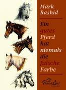 Ein gutes Pferd hat niemals die falsche Farbe
