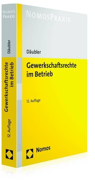Gewerkschaftsrechte im Betrieb NomosPraxis