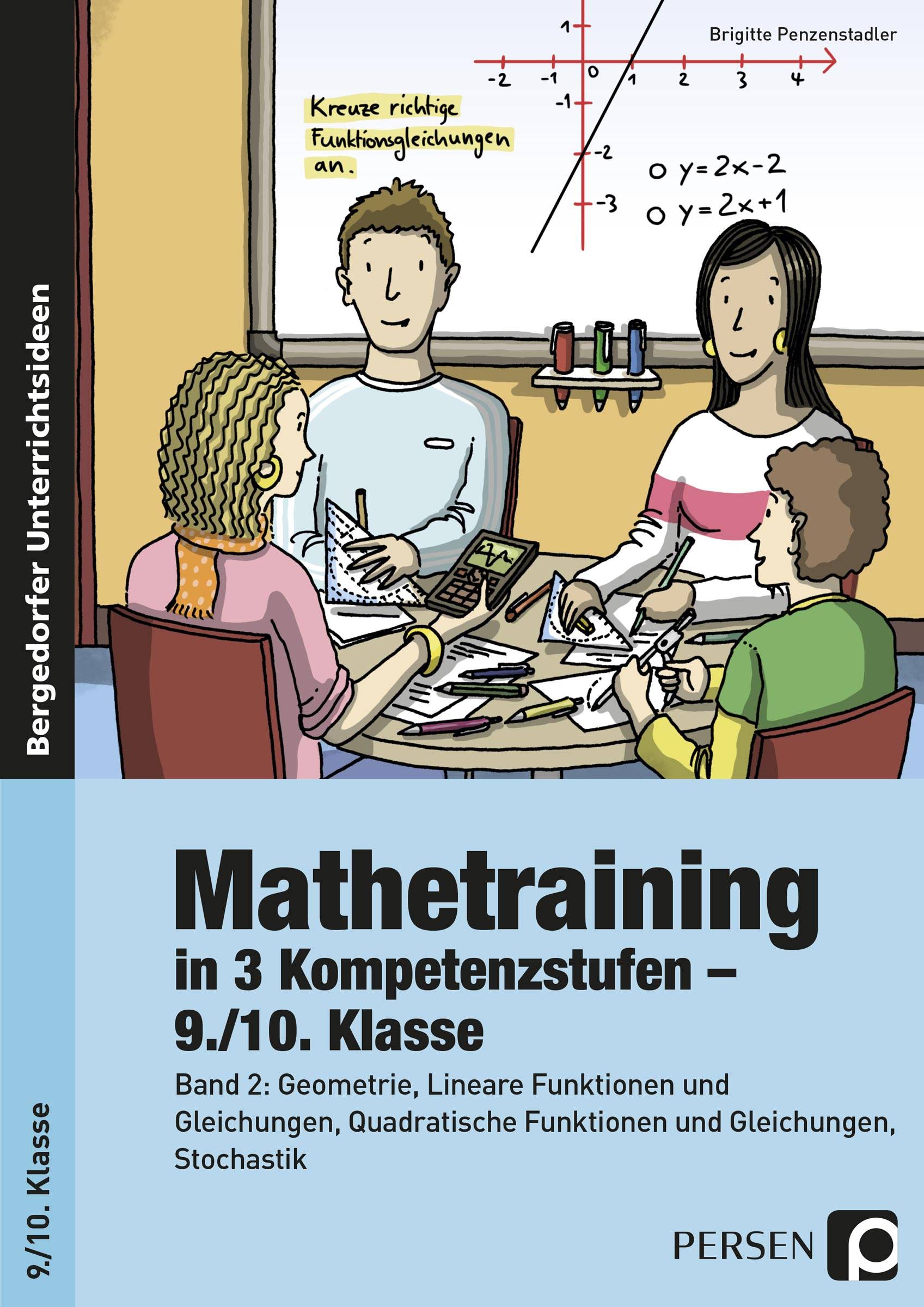 Mathetraining in 3 Kompetenzstufen - 9./10. Klasse Band 2: Geometrie, Lineare Funktionen u. Gleichung en, Quadrat. Funktionen u. Gleichungen, Stochast