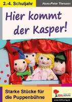 Hier kommt der Kasper Starke Stücke für die Puppenbühne. 2.-4. Schuljahr