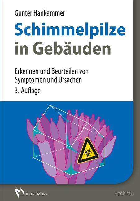Schimmelpilze in Gebäuden Erkennen und Beurteilen von Symptomen und Ursachen