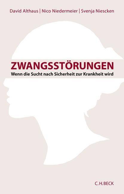 Zwangsstörungen Wenn die Sucht nach Sicherheit zur Krankheit wird