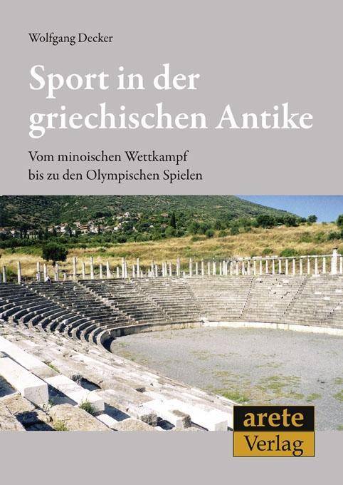 Sport in der griechischen Antike Vom minoischen Wettkampf bis zu den Olympischen Spielen