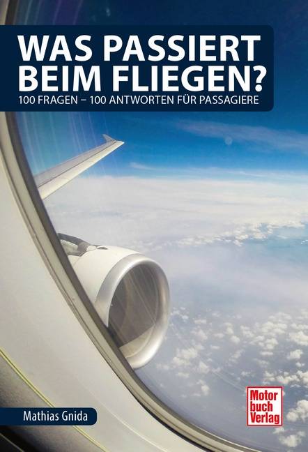 Was passiert beim Fliegen? 100 Fragen - 100 Antworten für Passagiere