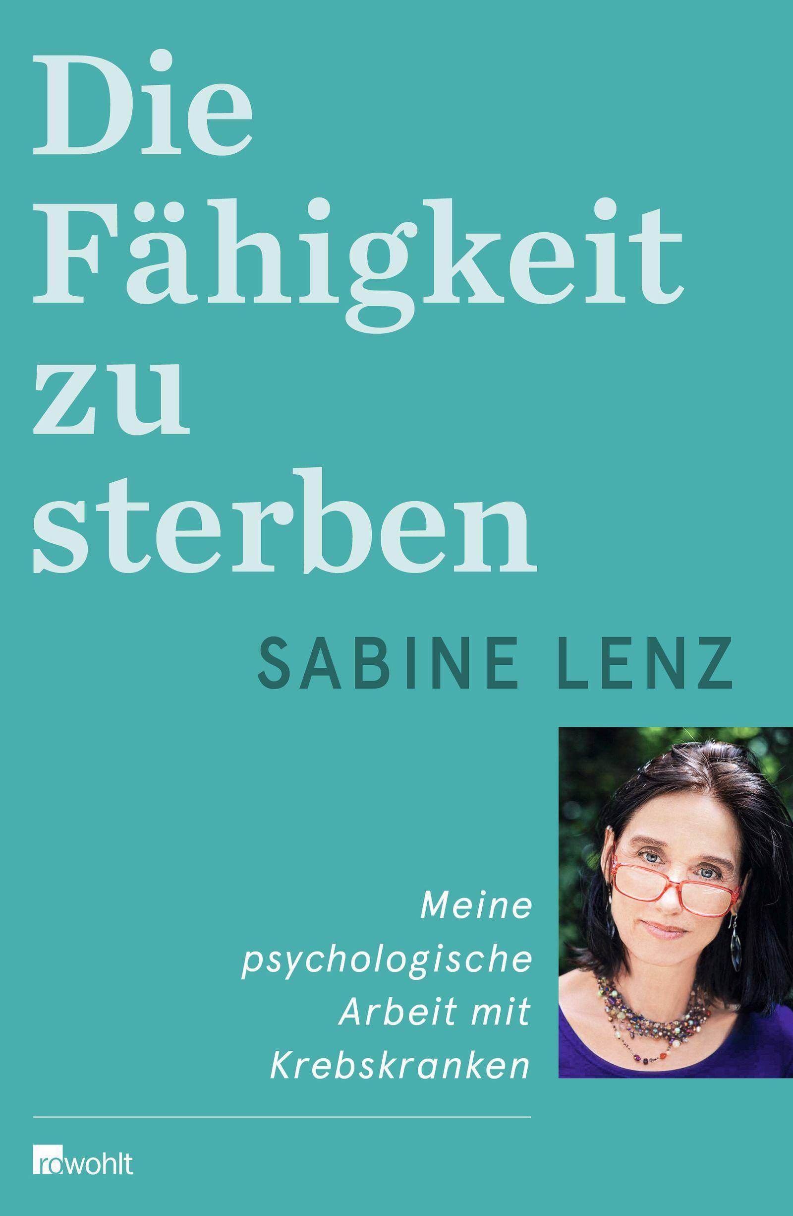 Die Fähigkeit zu sterben Meine psychologische Arbeit mit Krebskranken