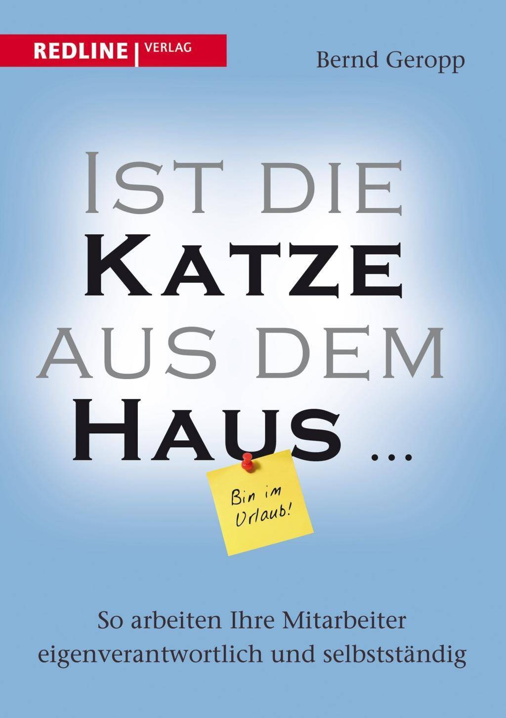 Ist die Katze aus dem Haus... So arbeiten Ihre Mitarbeiter eigenverantwortlich und selbstständig
