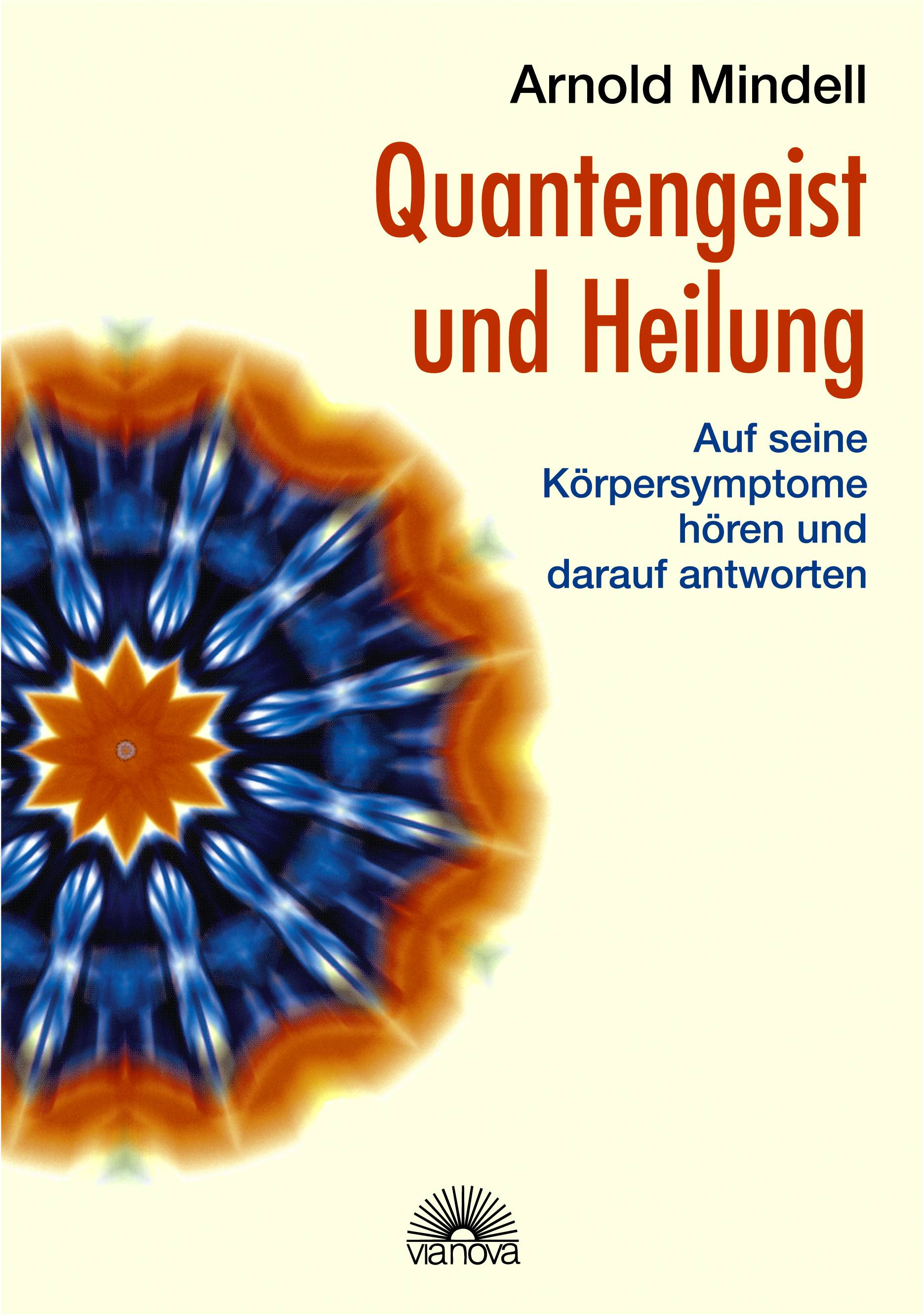 Quantengeist und Heilung Auf seine Körpersymptome hören und darauf antworten