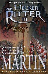 George R. R. Martin: Der Heckenritter Graphic Novel Bd. 3: Der geheimnisvolle Ritter (Vorgeschichte zu Game of Thrones)