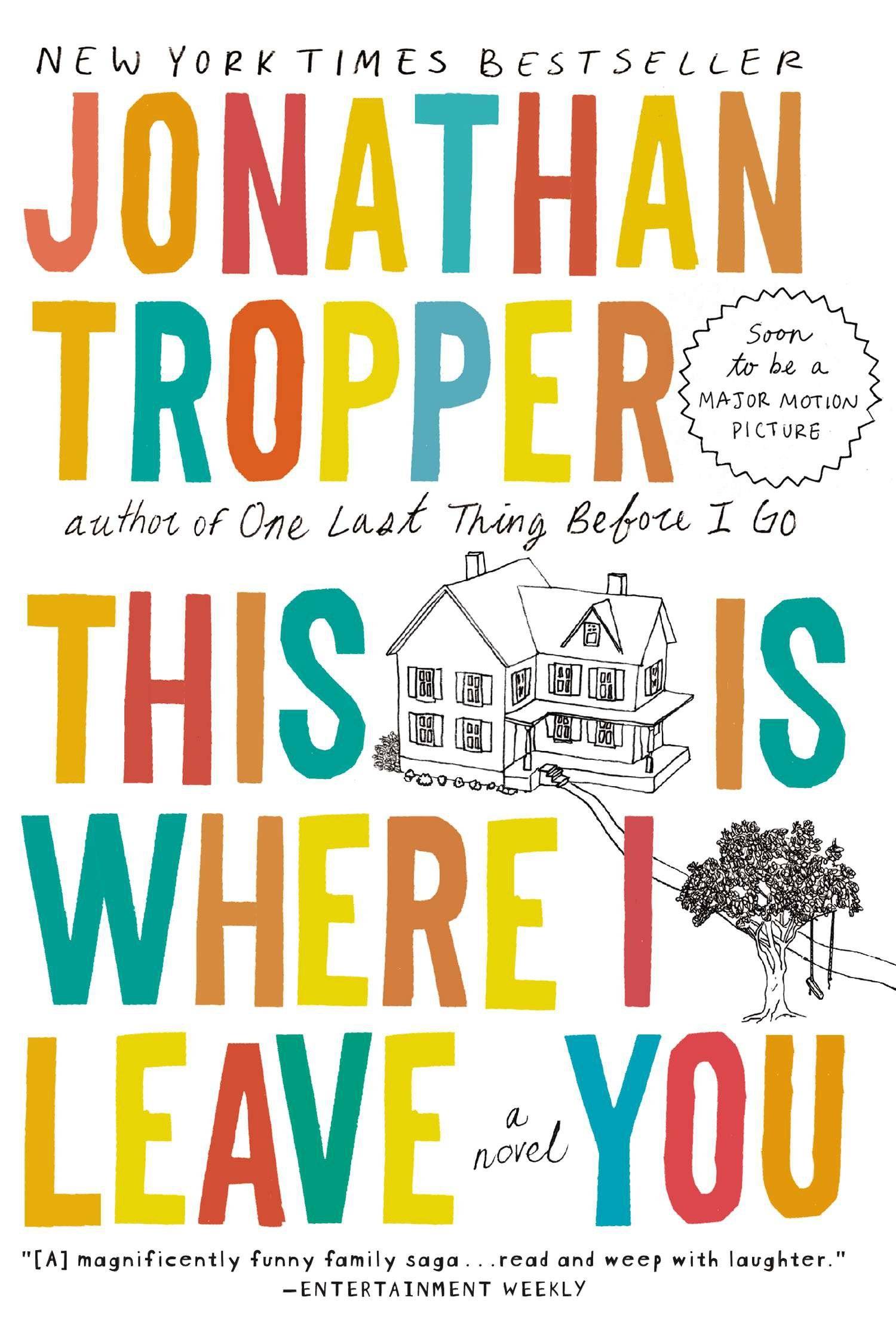 This Is Where I Leave You A novel