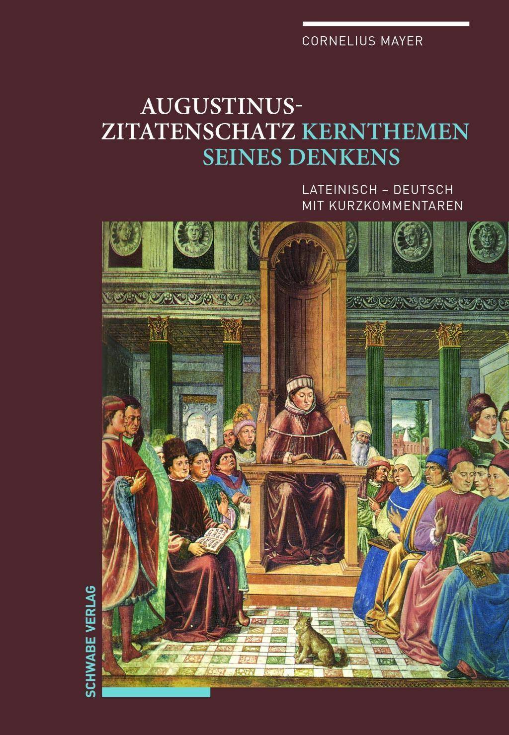 Augustinus-Zitatenschatz Kernthemen seines Denkens Lateinisch - Deutsch mit Kurzkommentaren