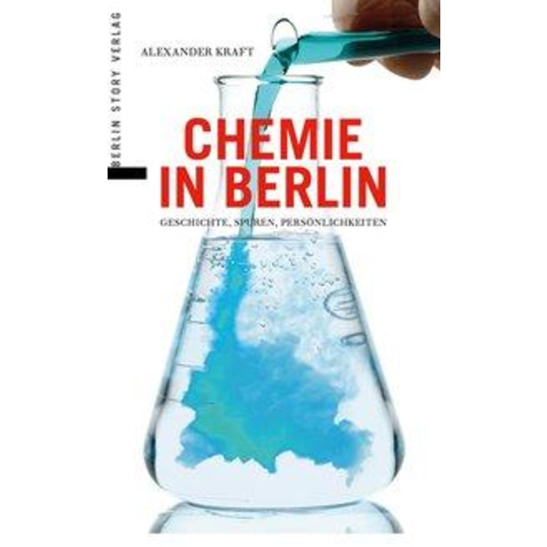 Chemie in Berlin Geschichte Spuren Persönlichkeiten