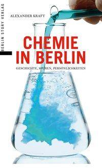 Chemie in Berlin Geschichte, Spuren, Persönlichkeiten