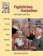 Figürliches Gestalten mit Gips und Ton Werkzeuge, Gerüste, Gießformen, Abguss, Bronzieren, Patina, Montage