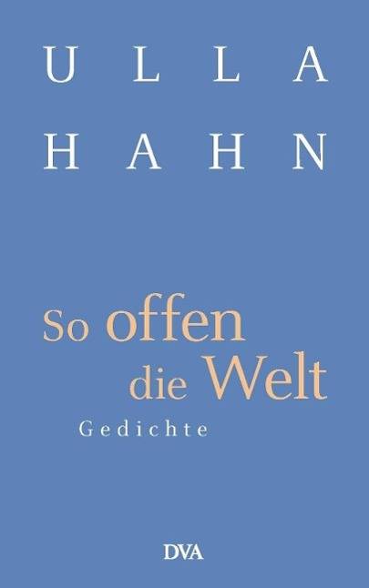 So offen die Welt Gedichte